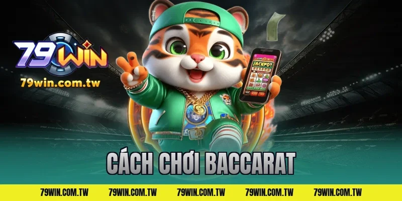 cách chơi baccarat